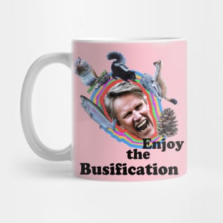 Enjoy the Busification Mug